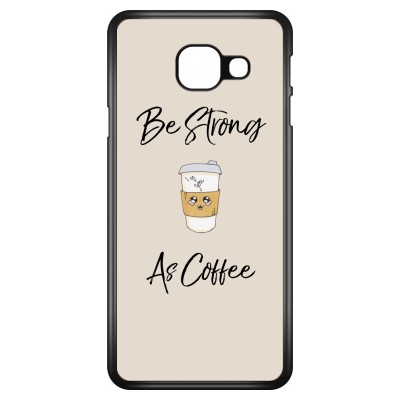 Be Strong As Coffee