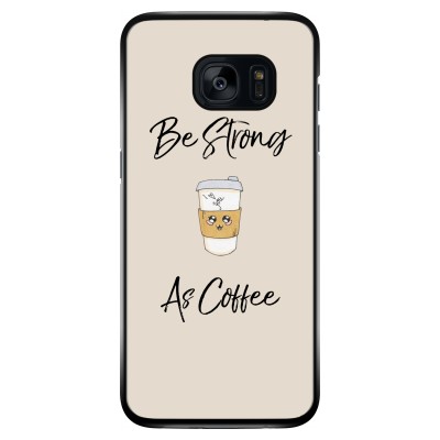 Be Strong As Coffee