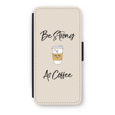 Be Strong As Coffee