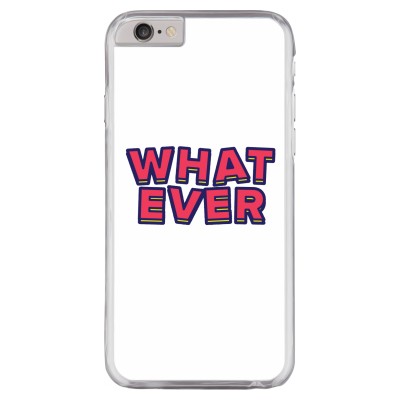 Whatever