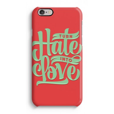Turn hate into love