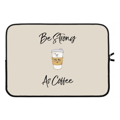 Be Strong As Coffee