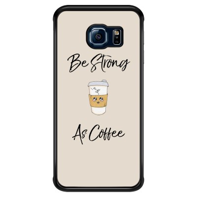 Be Strong As Coffee